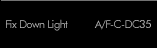 Fix Down Light A/F-C-DC35